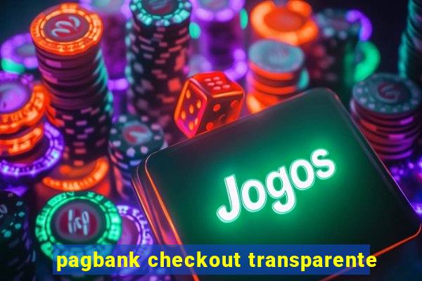 pagbank checkout transparente